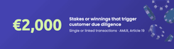EUR 2,000 in stakes or winnings triggers customer due diligence under AMLR Article 19